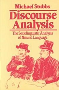 Discourse Analysis: The Sociolinguistic Analysis of Natural Language (Paperback)