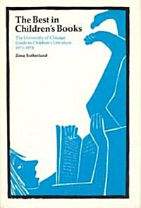 The Best in Childrens Books: The University of Chicago Guide to Childrens Literature, 1973-78 (Hardcover)