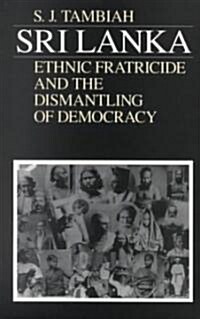 Sri Lanka--Ethnic Fratricide and the Dismantling of Democracy (Paperback, 2)