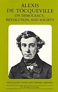 Alexis de Tocqueville on Democracy, Revolution, and Society (Paperback, Revised)