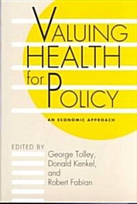 Valuing Health for Policy: An Economic Approach (Hardcover, 2)