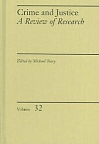 Crime and Justice, Volume 32, Volume 32: A Review of Research (Hardcover, 2)