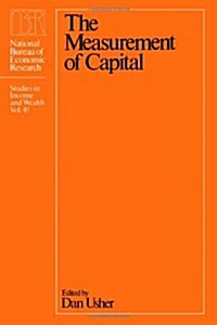 The Measurement of Capital: Volume 45 (Hardcover)
