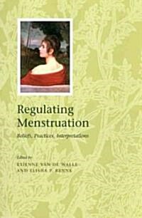 Regulating Menstruation: Beliefs, Practices, Interpretations (Paperback, 2)