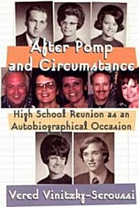 After Pomp and Circumstance: High School Reunion as an Autobiographical Occasion (Paperback)