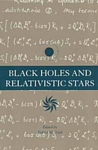 Black Holes and Relativistic Stars (Paperback)