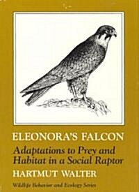 Eleonoras Falcon: Adaptations to Prey and Habitat in a Social Raptor (Hardcover)