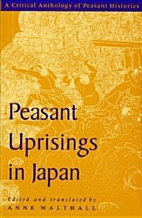 Peasant Uprisings in Japan: A Critical Anthology of Peasant Histories (Paperback, 2)