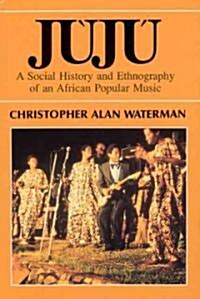 [중고] Juju: A Social History and Ethnography of an African Popular Music (Paperback, 2)