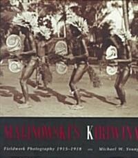 Malinowskis Kiriwina: Fieldwork Photography 1915-1918 (Hardcover)