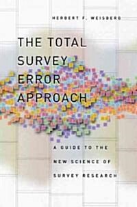 The Total Survey Error Approach: A Guide to the New Science of Survey Research (Hardcover)