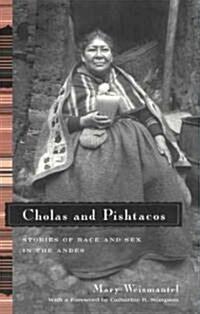 Cholas and Pishtacos: Stories of Race and Sex in the Andes (Paperback)