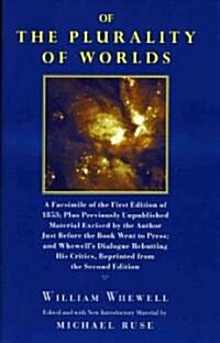 Of the Plurality of Worlds: A Facsimile of the First Edition of 1853; Plus Previously Unpublished Material Excised by the Author Just Before the B (Paperback)