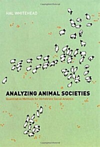 Analyzing Animal Societies: Quantitative Methods for Vertebrate Social Analysis (Hardcover)