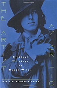 The Artist as Critic: Critical Writings of Oscar Wilde (Paperback)