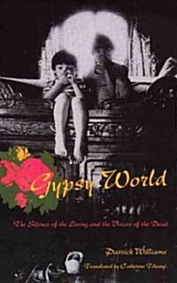 Gypsy World: The Silence of the Living and the Voices of the Dead (Paperback, 2)