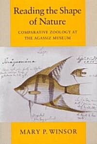 Reading the Shape of Nature: Comparative Zoology at the Agassiz Museum (Paperback)