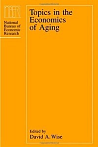 Topics in the Economics of Aging (Hardcover)