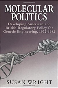 Molecular Politics: Developing American and British Regulatory Policy for Genetic Engineering, 1972-1982 (Paperback)