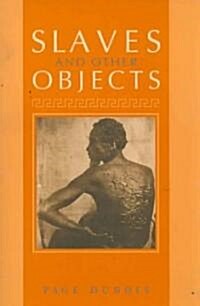 Slaves and Other Objects (Paperback)