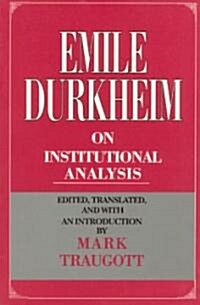 Emile Durkheim on Institutional Analysis (Paperback, Revised)