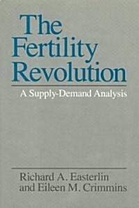 The Fertility Revolution: A Supply-Demand Analysis (Hardcover)