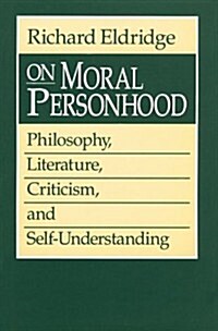 On Moral Personhood: Philosophy, Literature, Criticism, and Self-Understanding (Hardcover, 2)