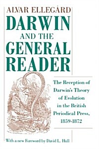 Darwin and the General Reader: The Reception of Darwins Theory of Evolution in the British Periodical Press, 1859-1872 (Paperback)