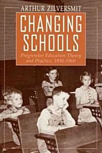 Changing Schools: Progressive Education Theory and Practice, 1930-1960 (Paperback, 2)