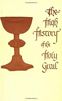The High History of the Holy Grail (Paperback)