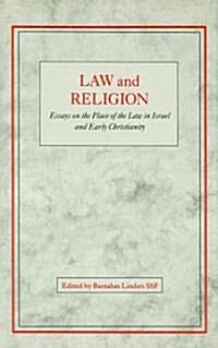 Law and Religion : Essays on the Place of the Law in Israel and Early Christianity (Hardcover)