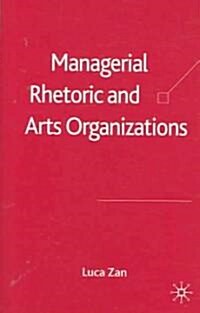 Managerial Rhetoric And Arts Organizations (Hardcover)
