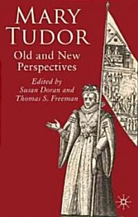 Mary Tudor : Old and New Perspectives (Paperback)