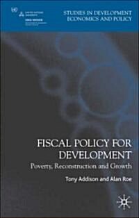 Fiscal Policy for Development : Poverty, Reconstruction and Growth (Paperback)