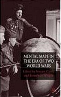 Mental Maps in the Era of Two World Wars (Hardcover)