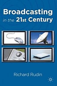 Broadcasting in the 21st Century (Hardcover)