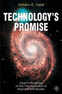 Technologys Promise : Expert Knowledge on the Transformation of Business and Society (Hardcover)