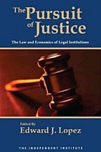 The Pursuit of Justice : Law and Economics of Legal Institutions (Paperback)