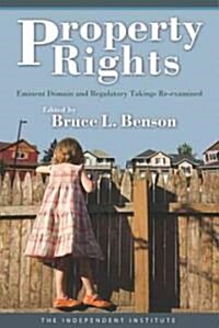 Property Rights : Eminent Domain and Regulatory Takings Re-Examined (Hardcover)