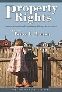 Property Rights : Eminent Domain and Regulatory Takings Re-examined (Paperback)