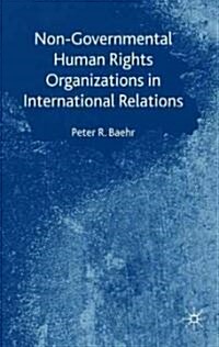 Non-Governmental Human Rights Organizations in International Relations (Hardcover)