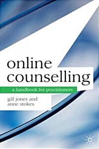 Online Counselling : A Handbook for Practitioners (Paperback)