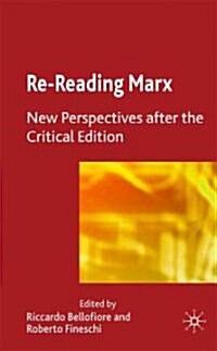 Re-reading Marx : New Perspectives After the Critical Edition (Hardcover)