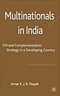 Multinationals in India : FDI and Complementation Strategy in a Developing Country (Hardcover)
