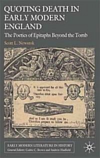 Quoting Death in Early Modern England : The Poetics of Epitaphs Beyond the Tomb (Hardcover)