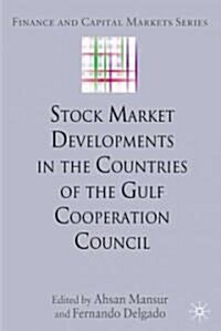 Stock Market Developments in the Countries of the Gulf Cooperation Council (Hardcover)