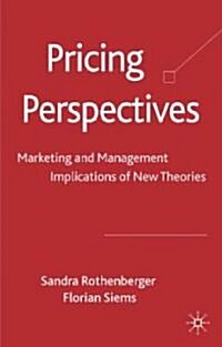 Pricing Perspectives : Marketing and Management Implications of New Theories and Applications (Hardcover)