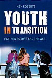 Youth in Transition : In Eastern Europe and the West (Hardcover)