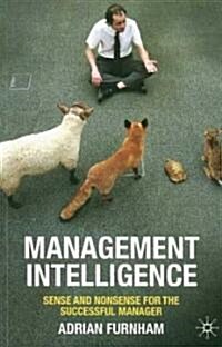 Management Intelligence : Sense and Nonsense for the Successful Manager (Paperback)