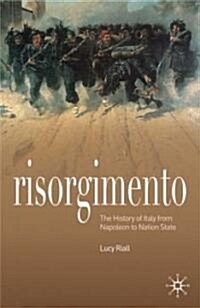 Risorgimento : The History of Italy from Napoleon to Nation State (Paperback)